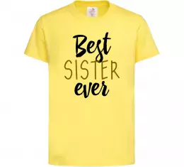 Детская футболка Напис Best sister ever Лимонный фото