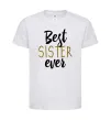 Дитяча футболка Напис Best sister ever Білий фото
