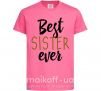 Дитяча футболка надпись Best sister ever Яскраво-рожевий фото