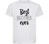 Детская футболка Best brother ever Белый фото