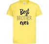 Детская футболка Best brother ever Лимонный фото