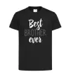 Детская футболка Best brother ever Черный фото