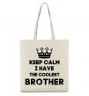 Эко-сумка Keep calm i have the coolest brother Бежевый фото