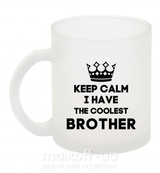 Чашка скляна Keep calm i have the coolest brother Фроузен фото