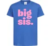Детская футболка BIG sister рожевий напис Ярко-синий фото