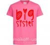 Детская футболка Big sister надпись с сердечком Ярко-розовый фото