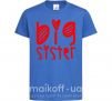 Детская футболка Big sister надпись с сердечком Ярко-синий фото