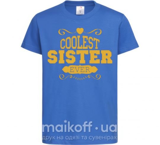 Детская футболка Coolest sister ever Ярко-синий фото