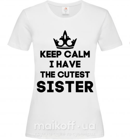 Жіноча футболка Keep calm i have the cutest sister Білий фото
