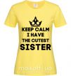 Жіноча футболка Keep calm i have the cutest sister Лимонний фото