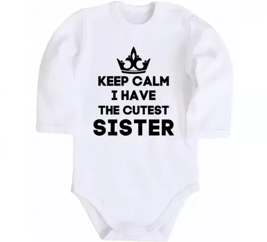 Детский боди Keep calm i have the cutest sister Белый фото