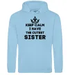 Жіноча толстовка (худі) Keep calm i have the cutest sister Блакитний фото