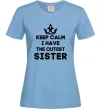 Женская футболка Keep calm i have the cutest sister Голубой фото