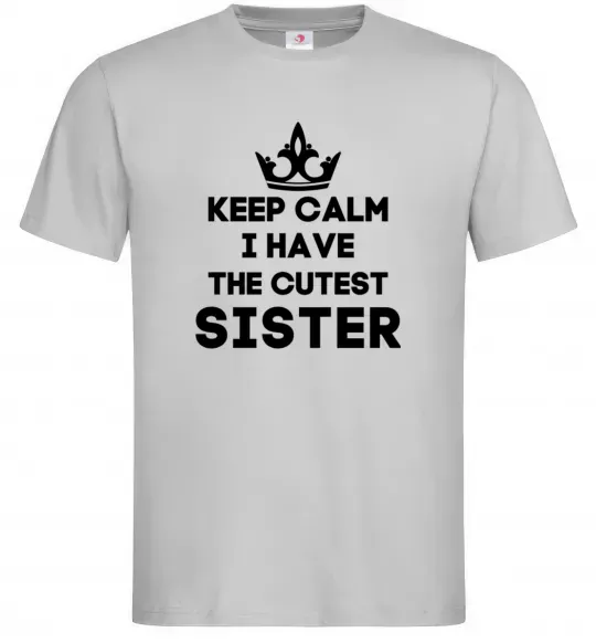 Чоловіча футболка Keep calm i have the cutest sister Сірий фото