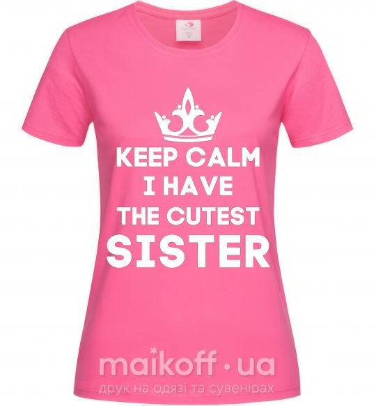 Жіноча футболка Keep calm i have the cutest sister Яскраво-рожевий фото
