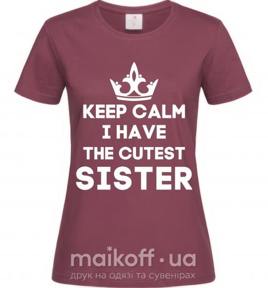Жіноча футболка Keep calm i have the cutest sister Бордовий фото