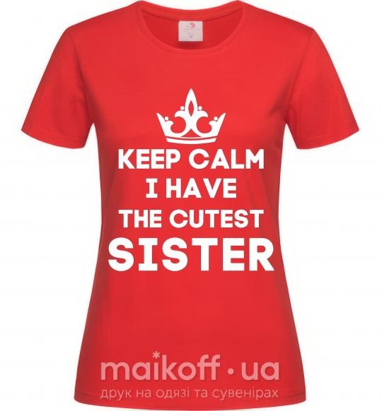Жіноча футболка Keep calm i have the cutest sister Червоний фото
