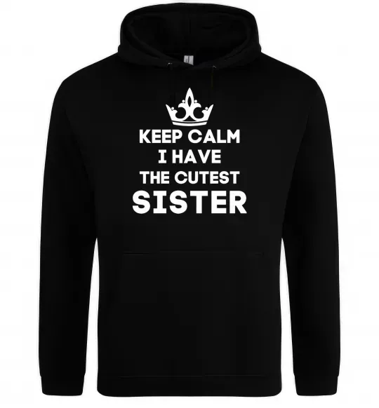 Мужская толстовка (худи) Keep calm i have the cutest sister Черный фото
