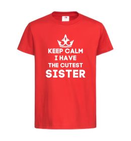 Дитяча футболка Keep calm i have the cutest sister