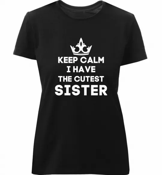 Жіноча преміум футболка Keep calm i have the cutest sister Чорний фото