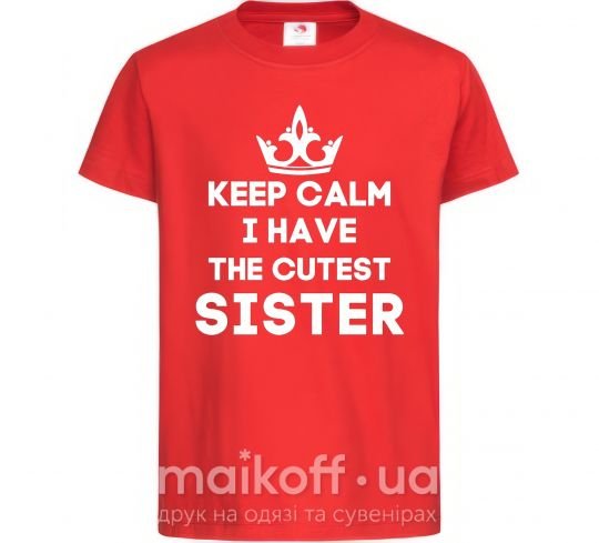 Дитяча футболка Keep calm i have the cutest sister Червоний фото