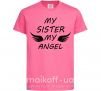 Детская футболка My sister my angel Ярко-розовый фото