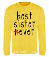 Світшот Best sister never-ever Сонячно жовтий фото