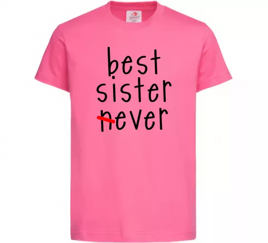 Детская футболка Best sister never-ever Ярко-розовый фото