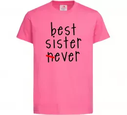 Детская футболка Best sister never-ever Ярко-розовый фото
