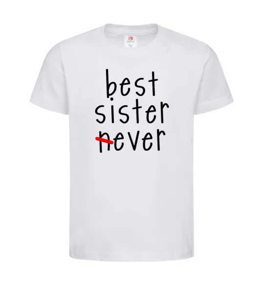 Детская футболка Best sister never-ever Белый фото