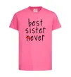 Детская футболка Best sister never-ever Ярко-розовый фото