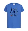 Детская футболка Best sister never-ever Ярко-синий фото