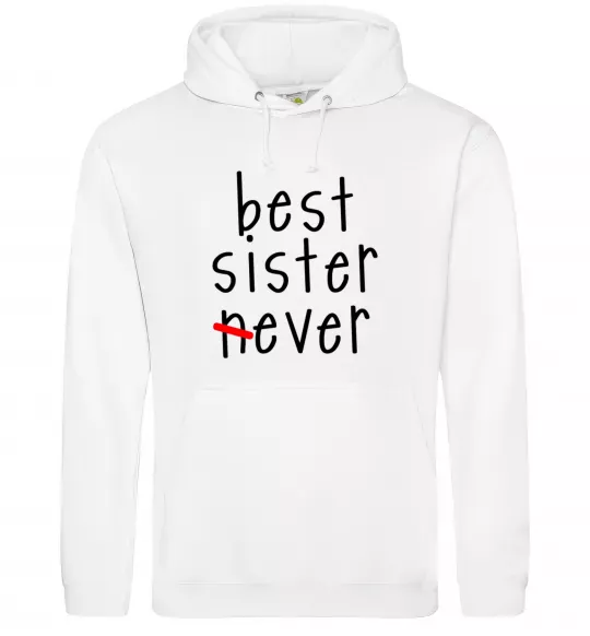 Женская толстовка (худи) Best sister never-ever Белый фото