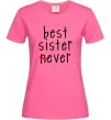 Жіноча футболка Best sister never-ever Яскраво-рожевий фото