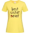 Жіноча футболка Best sister never-ever Лимонний фото