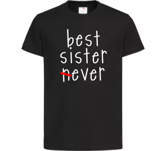 Детская футболка Best sister never-ever Черный фото