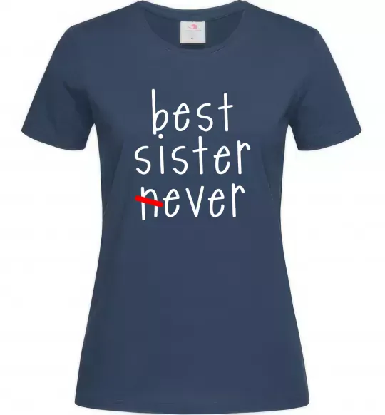 Жіноча футболка Best sister never-ever Темно-синій фото