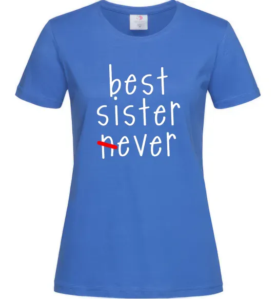 Жіноча футболка Best sister never-ever Яскраво-синій фото
