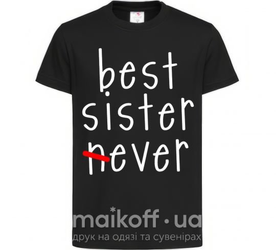 Дитяча футболка Best sister never-ever Чорний фото