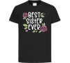 Детская футболка Best sister ever Черный Детская футболка Best sister ever Черный фото
