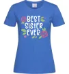 Женская футболка Best sister ever Ярко-синий Женская футболка Best sister ever Ярко-синий фото