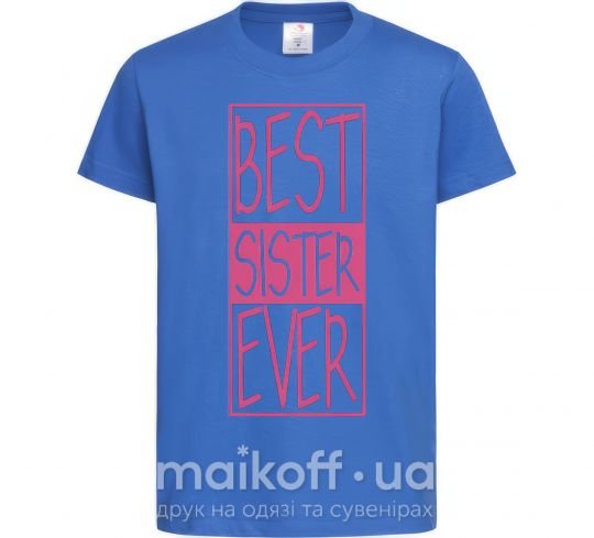 Детская футболка Best sister ever горизонтальная надпись Ярко-синий фото