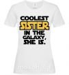 Жіноча футболка Coolest sister in the galaxy she is Білий фото