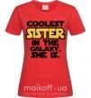 Женская футболка Coolest sister in the galaxy she is Красный фото