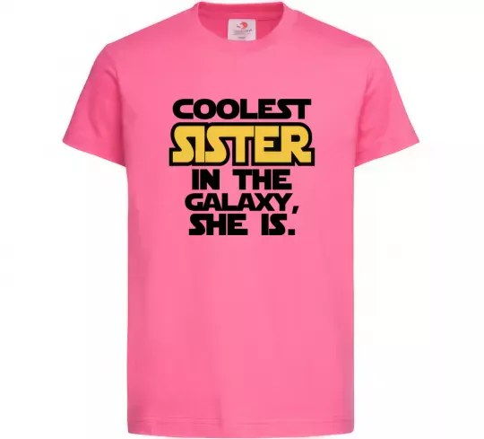 Детская футболка Coolest sister in the galaxy she is Ярко-розовый фото