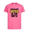 Дитяча футболка Coolest sister in the galaxy she is Яскраво-рожевий Дитяча футболка Coolest sister in the galaxy she is Яскраво-рожевий фото