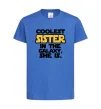 Дитяча футболка Coolest sister in the galaxy she is Яскраво-синій Дитяча футболка Coolest sister in the galaxy she is Яскраво-синій фото