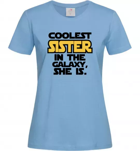 Жіноча футболка Coolest sister in the galaxy she is Блакитний фото