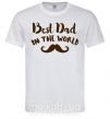 Чоловіча футболка Best dad in the world old Білий фото