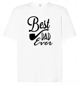 Футболка Оверсайз Best dad ever - трубка Белый фото
